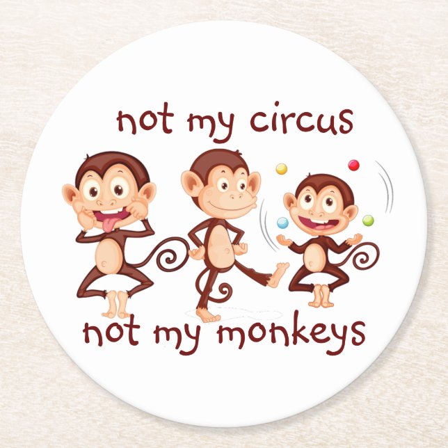 Dessous De Verre Rond Pas mes singes Pas mon Cirque Citation Inspirante (Devant)