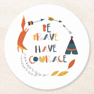Dessous De Verre Rond Soyez courageux Ayez Courage Fox