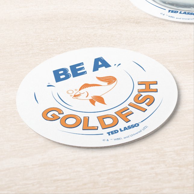 Dessous De Verre Rond Ted Lasso | Be A Goldfish (Incliné)