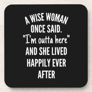 Dessous-de-verre Untitled designA Wise Woman Once Said I'm Outta