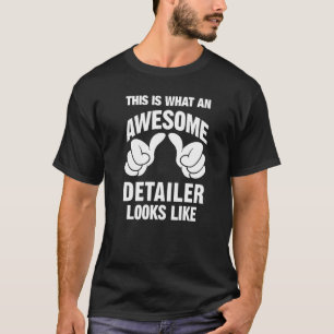 Detailer Phantastisch sieht aus wie lustig T-Shirt