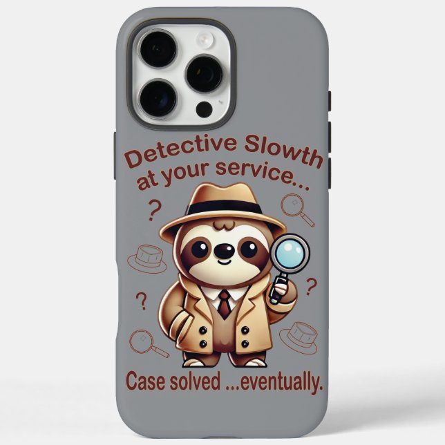 "Detection Sloth" Faultier iPhone 16 Pro Max Hülle (Rückseite)