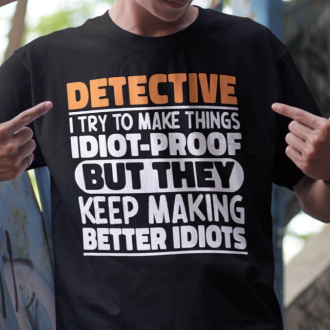 Detective ich versuche Dinge zu machen Lustige Spr T-Shirt (Von Creator hochgeladen)