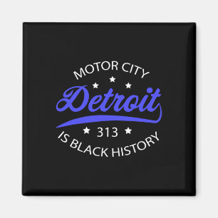 Detroit 313 Motor City Schwarze Geschichte Monat  Magnet