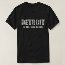 Detroit ist das neue Berlin-T-Shirt