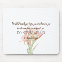 Deuteronomy 31 Do Not Be Afraid, Lily Flower Mousepad