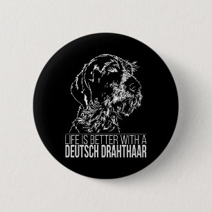 Deutsch Drahthaar Leben ist besser Hund Sprichwort Button