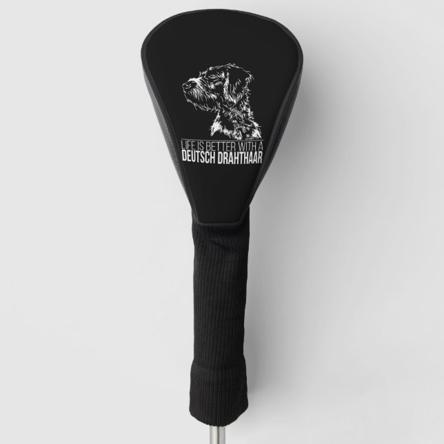 Deutsch Drahthaar Leben ist besser Hund Sprichwort Golf Headcover (Vorderseite)