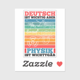 Deutsch Ist Wichtig Aber Physik Ist Wichtiger tige Aufkleber