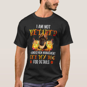 Deutsche Schäferhunde Ich bin nicht im Ruhestand T-Shirt