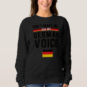 Deutsche Voice Deutschland Flaggen Deutsche Wurzel Sweatshirt