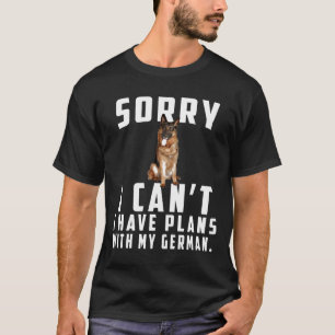 Deutscher Hirte Entschuldigung, dass ich keine Plä T-Shirt