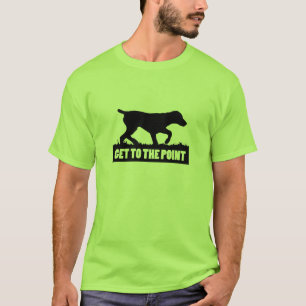 Deutscher kurzhaariger Zeiger, "GELANGEN Sie an T-Shirt