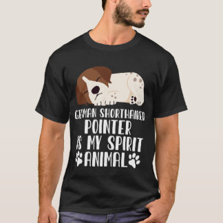 Deutscher Kurzzeiger ist mein Geistertier T-Shirt