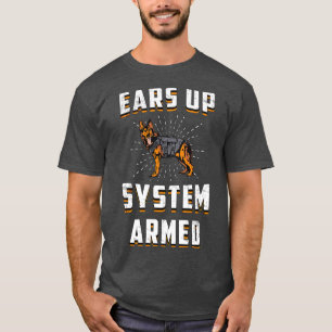 Deutscher Schäferhund Ohren hoch System Bewaffnete T-Shirt