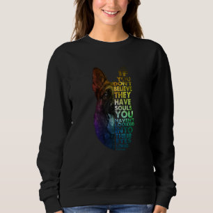 Deutscher Schäferhund, wenn du nicht glaubst, ihre Sweatshirt