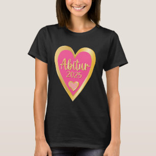 Deutsches Schulzeugnis Deutsche ABI 2025 ABITUR T-Shirt