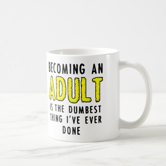 Devenir Une Mug Amusante Adulte (Droite)