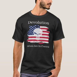Devolution - Patrioten sind in Kontrolle klassisch T-Shirt