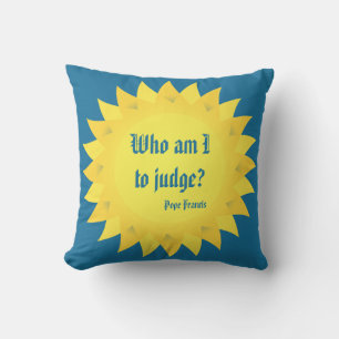 D'extérieur Qui Suis-Je Pour Juger ? Coussin extérieur du pape