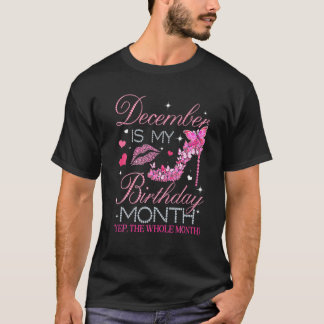 Dezember ist mein Geburtstag Yep den ganzen Monat T-Shirt