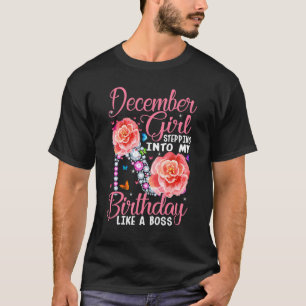 Dezember Mädchen tritt in meinen Geburtstag ein wi T-Shirt