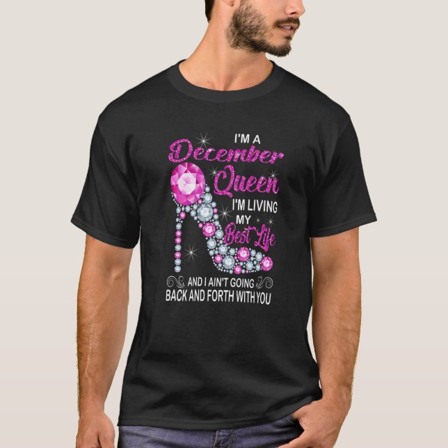 Dezember Queen ich lebe mein bestes Leben Geburtst T-Shirt (Vorderseite)