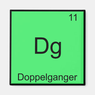 Dg - Doppelgänger Lustiges Chemie-Element-Symbol Magnet