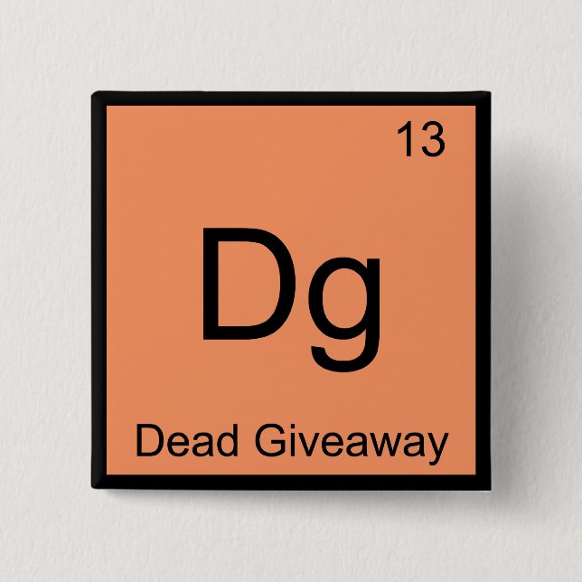 Dg - Totes Geschenk Chemie-Element-Symbol Meme T Button (Vorderseite)