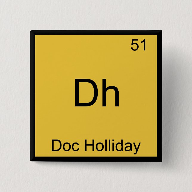 Dh - Doc Holliday Funny Chemistry Element Symbol Button (Vorderseite)