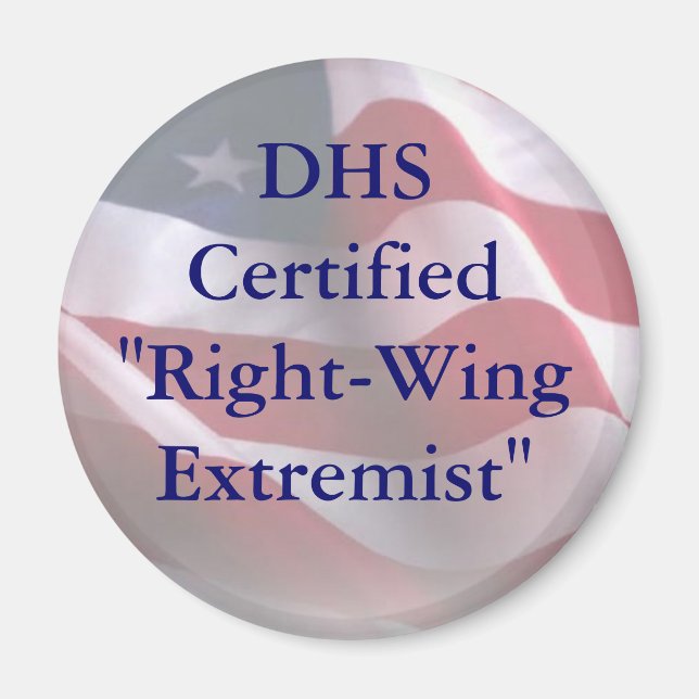 DHSCertified"Right-WingExtremist" Magnet (Vorne)