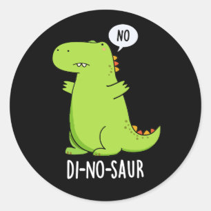 Di-no-saur Lustige Dinosaurier-Wortspiele Dunkler  Runder Aufkleber