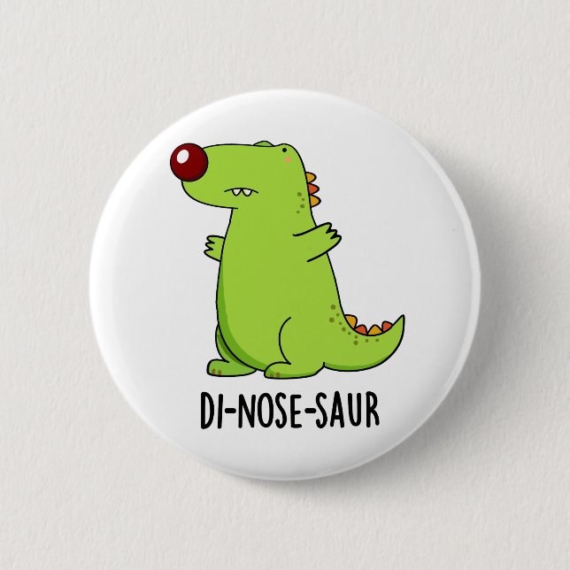 Di-nose-Saur Funny Dinosaur Pun Button (Vorderseite)