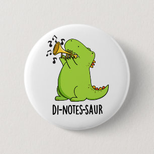Di-notes-saur Funny Dinosaur Pun Button