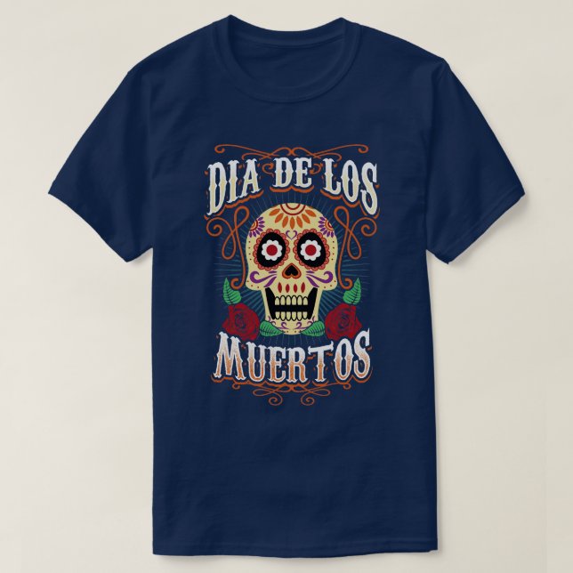 Dia De Los Muertos Day of the Dead Mexico Skull T-Shirt (Design vorne)