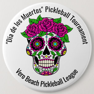 "Dia de los Muertos" Pickleball Holiday Tournament Button