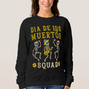 Dia de Los Muertos Squad Day of the Dead Skeleton Sweatshirt