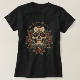 Dia De Los Muertos T - Shirt