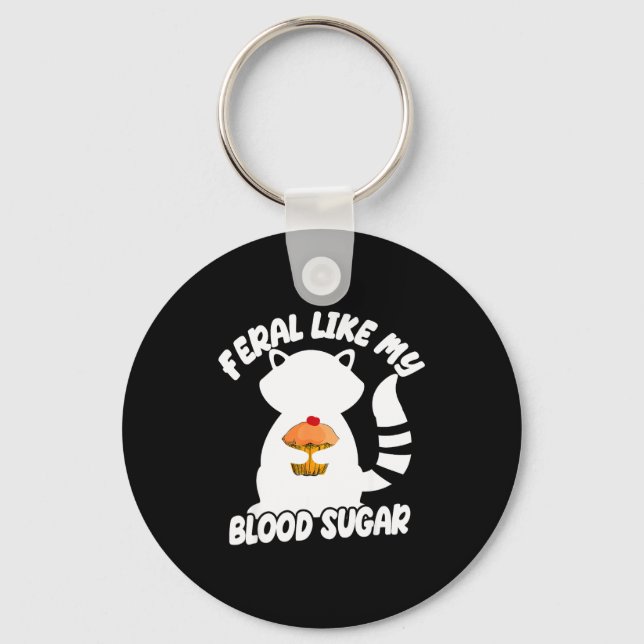 Diabetes Awareness Quote Racoon Feral Like My Bloo Schlüsselanhänger (Vorderseite)