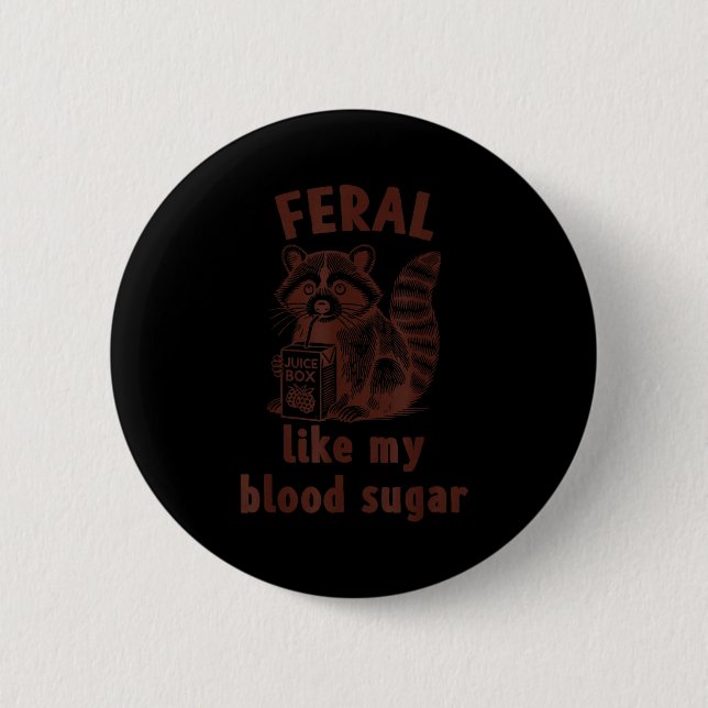 Diabetes Awareness Racoon Feral Like My Blood Suga Button (Vorderseite)