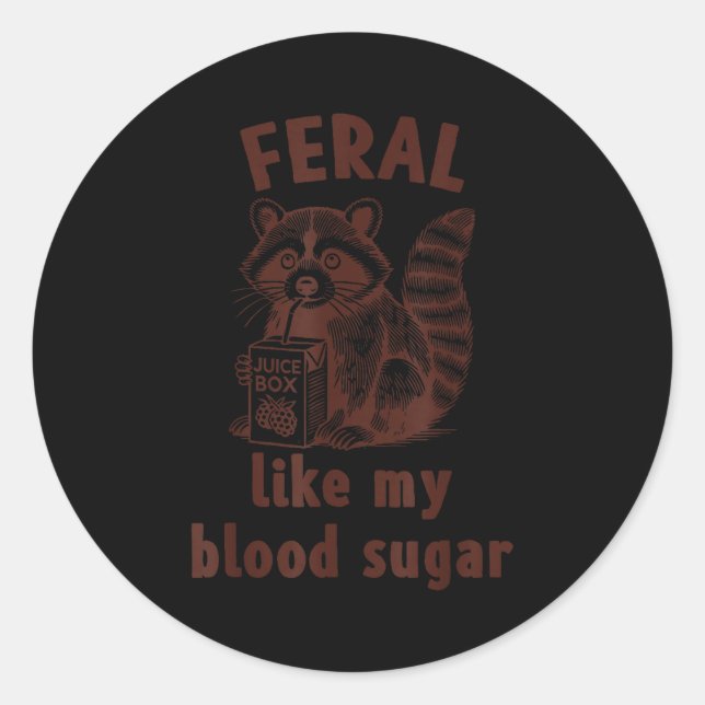 Diabetes Awareness Racoon Feral Like My Blood Suga Runder Aufkleber (Vorderseite)