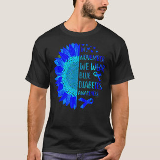 Diabetes Bewusstsein Sonnenblumen im November Wir  T-Shirt