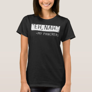 Diabetes-Bewusstseinsmonat Eh Nah My Pankreas Vint T-Shirt