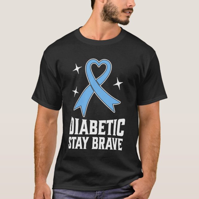 Diabetic Stay Brave T-Shirt (Vorderseite)