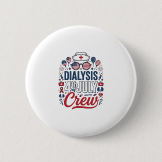 Dialyse 4. Juli Crew Krankenschwester Patriotische Button