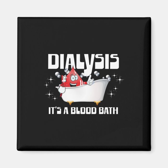 Dialyse Es ist ein Blutbad ein sonniger Dialysepat Magnet (Vorne)