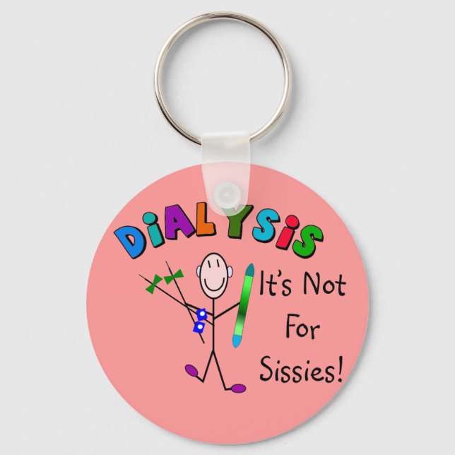 Dialyse "Es ist nicht für Sissys" Schlüsselanhänger (Vorderseite)
