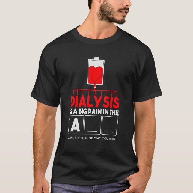 Dialyse ist nur ein großer Schmerz in der Crew der T-Shirt (Vorderseite)