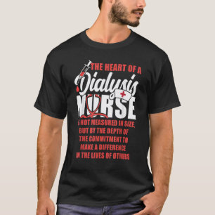 Dialyse-Krankenschwester Das Herz Einer Dialyse-Kr T-Shirt