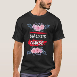Dialyse-Krankenschwester Nephrologie Nierenkrankhe T-Shirt